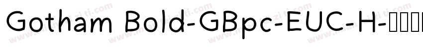 Gotham Bold-GBpc-EUC-H字体转换